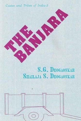 The Banjaras (Castes and Tribes of India-3)